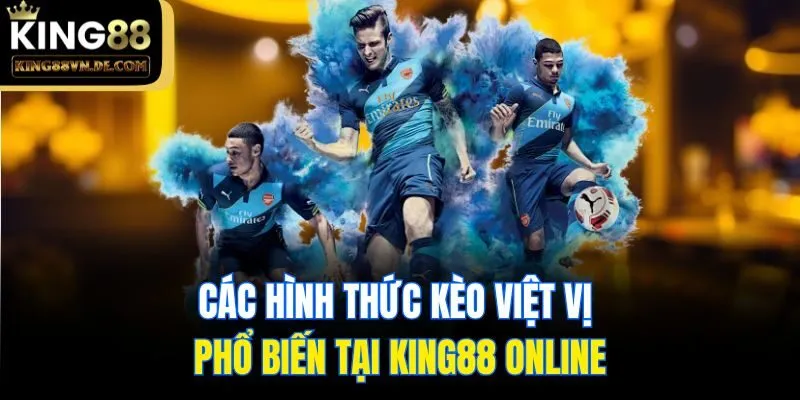 Kèo Việt Vị – Kiểu Cá Độ Bóng Đá Độc Quyền Tại King88 5 Các hình thức kèo việt vị phổ biến tại King88 online