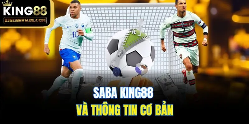 SABA King88 - Sảnh Cược Dành Cho Dân Mê Thể Thao Chính Hiệu 4 SABA King88 và thông tin cơ bản
